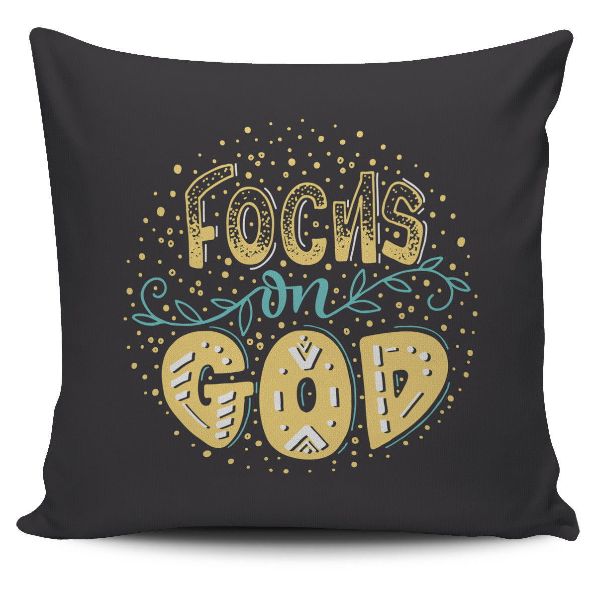 Focus On God Pillow Cover