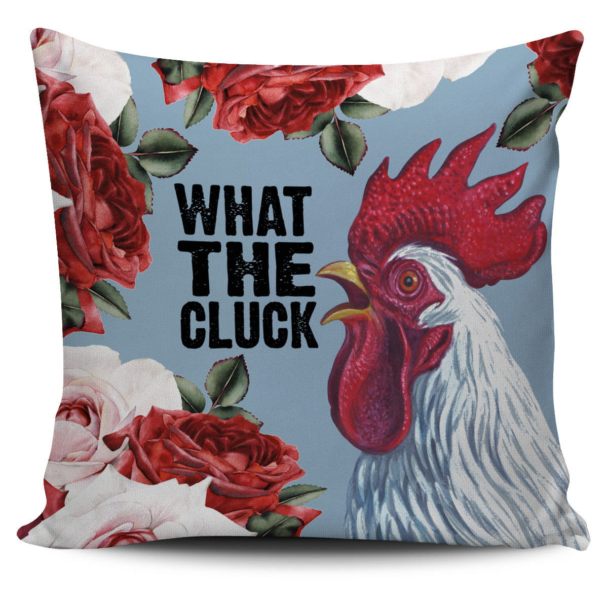 What The Cluck Pillow Cover